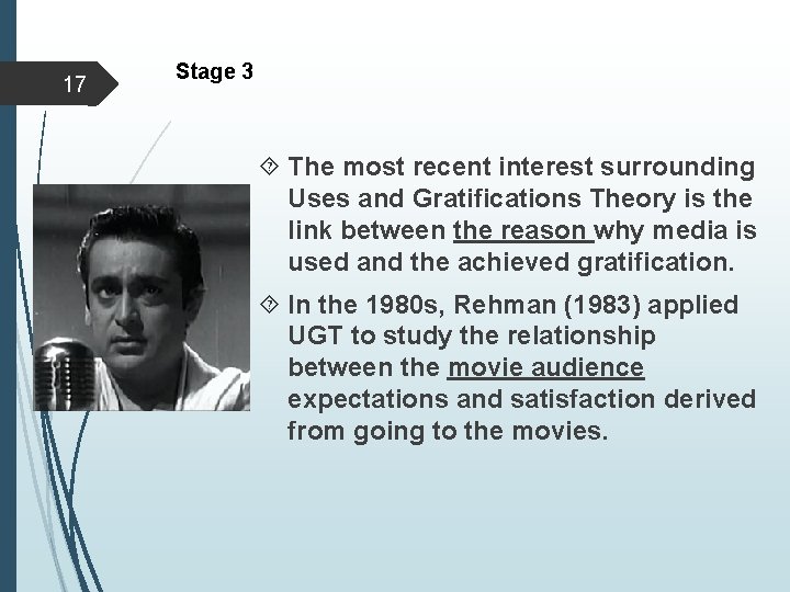 17 Stage 3 The most recent interest surrounding Uses and Gratifications Theory is the