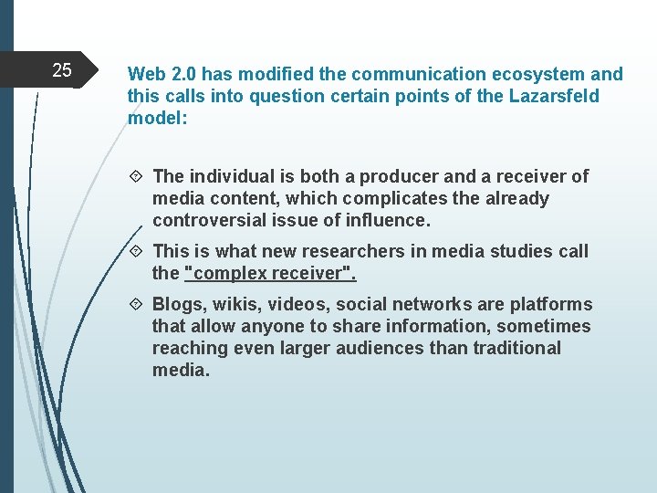 25 Web 2. 0 has modified the communication ecosystem and this calls into question
