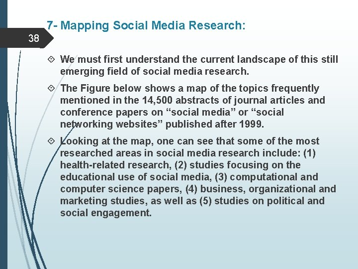 7 - Mapping Social Media Research: 38 We must first understand the current landscape