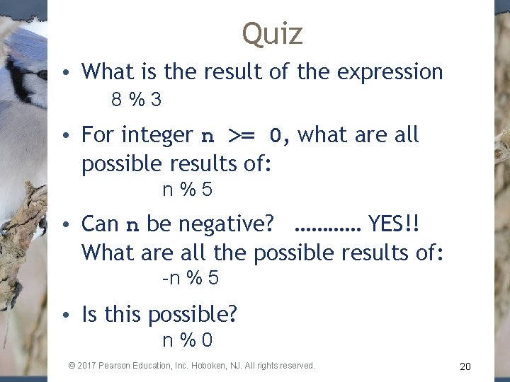 Quiz • What is the result of the expression 8%3 • For integer n