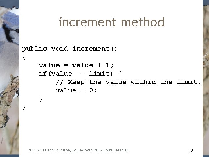 increment method public void increment() { value = value + 1; if(value == limit)