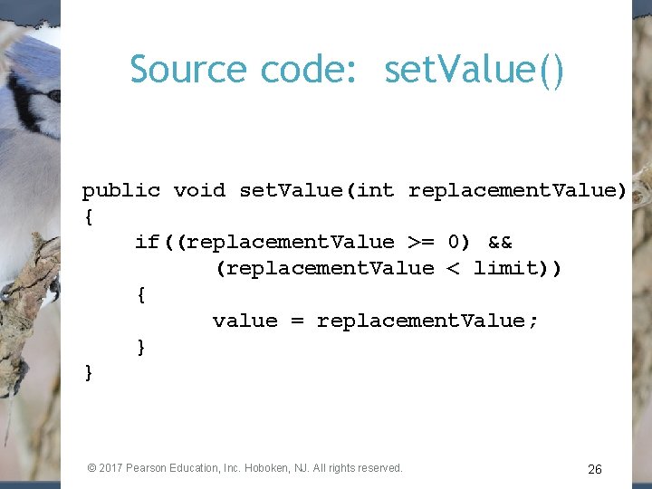 Source code: set. Value() public void set. Value(int replacement. Value) { if((replacement. Value >=