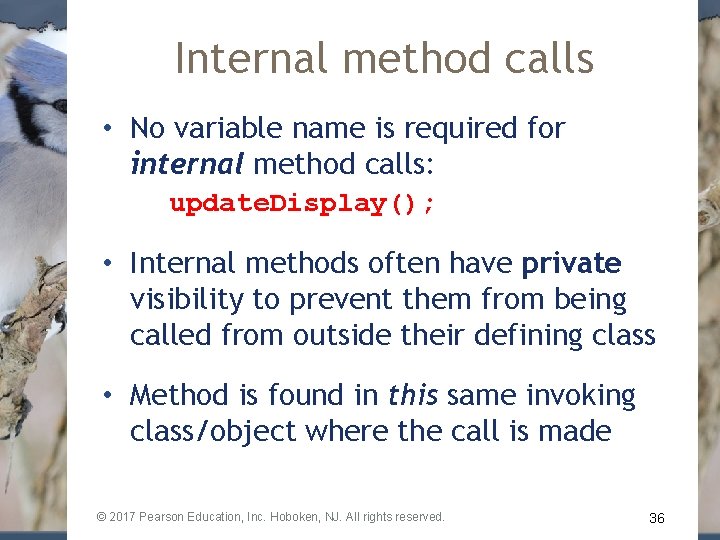 Internal method calls • No variable name is required for internal method calls: update.