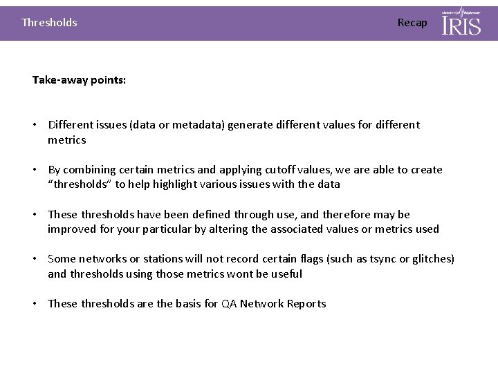 Thresholds Recap Take-away points: • Different issues (data or metadata) generate different values for