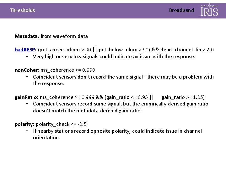 Thresholds Broadband Metadata, from waveform data bad. RESP: (pct_above_nhnm > 90 || pct_below_nlnm >