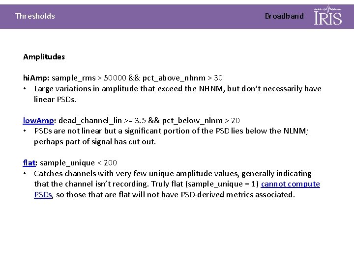 Thresholds Broadband Amplitudes hi. Amp: sample_rms > 50000 && pct_above_nhnm > 30 • Large