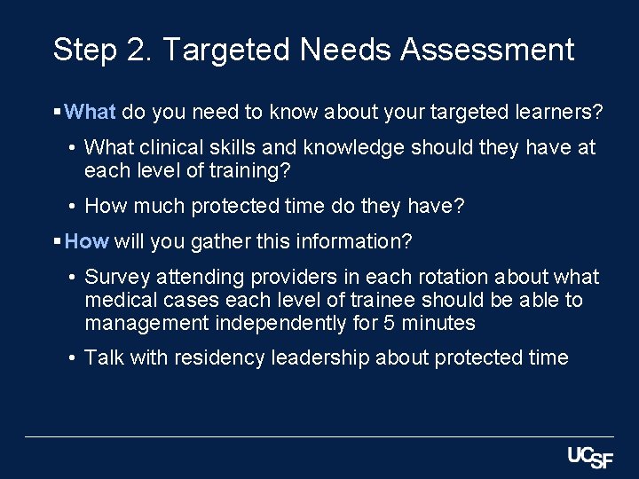 Step 2. Targeted Needs Assessment § What do you need to know about your