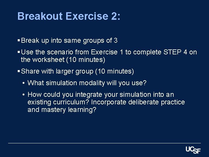 Breakout Exercise 2: § Break up into same groups of 3 § Use the