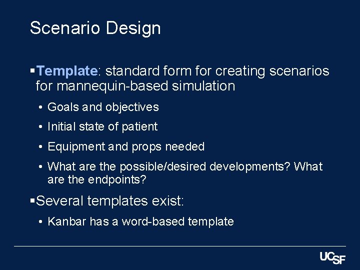 Scenario Design §Template: standard form for creating scenarios for mannequin-based simulation • Goals and