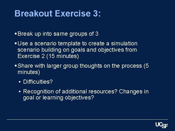 Breakout Exercise 3: § Break up into same groups of 3 § Use a