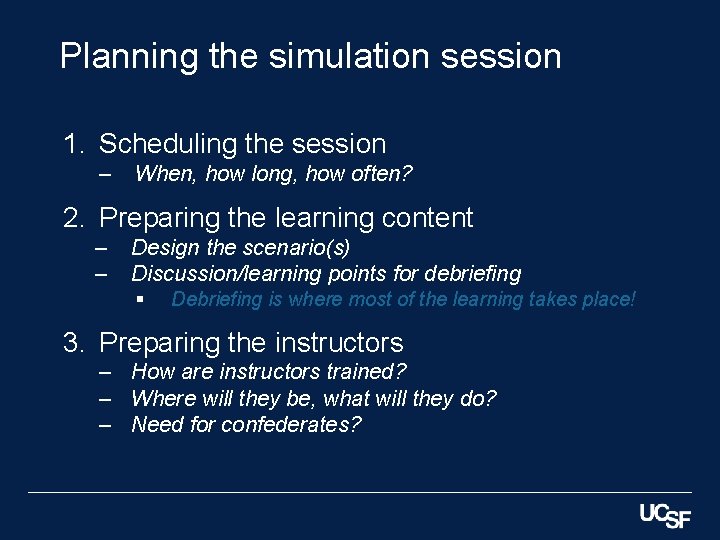 Planning the simulation session 1. Scheduling the session ‒ When, how long, how often?