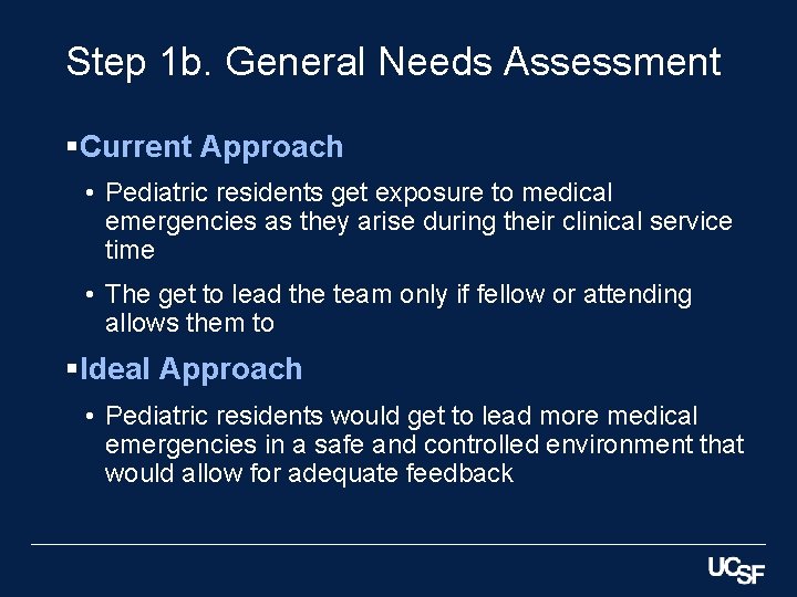 Step 1 b. General Needs Assessment §Current Approach • Pediatric residents get exposure to