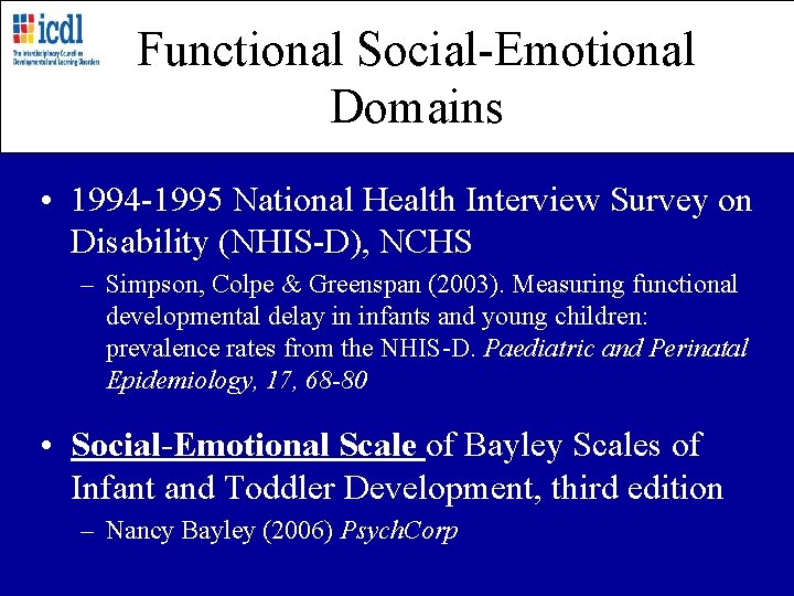 Functional Social-Emotional Domains • 1994 -1995 National Health Interview Survey on Disability (NHIS-D), NCHS