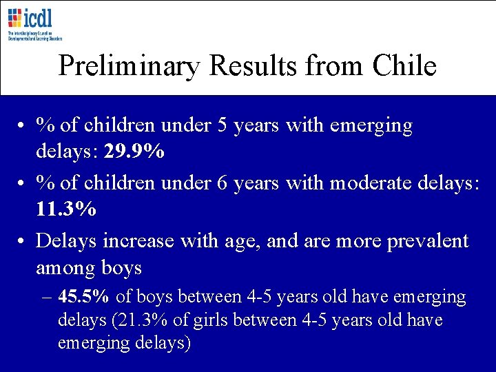 Preliminary Results from Chile • % of children under 5 years with emerging delays: