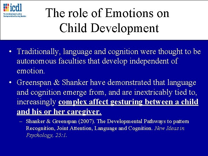 The role of Emotions on Child Development • Traditionally, language and cognition were thought