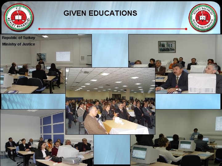 GIVEN EDUCATIONS Republic of Turkey Ministry of Justice 20 