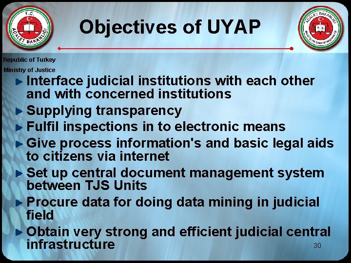 Objectives of UYAP Republic of Turkey Ministry of Justice Interface judicial institutions with each