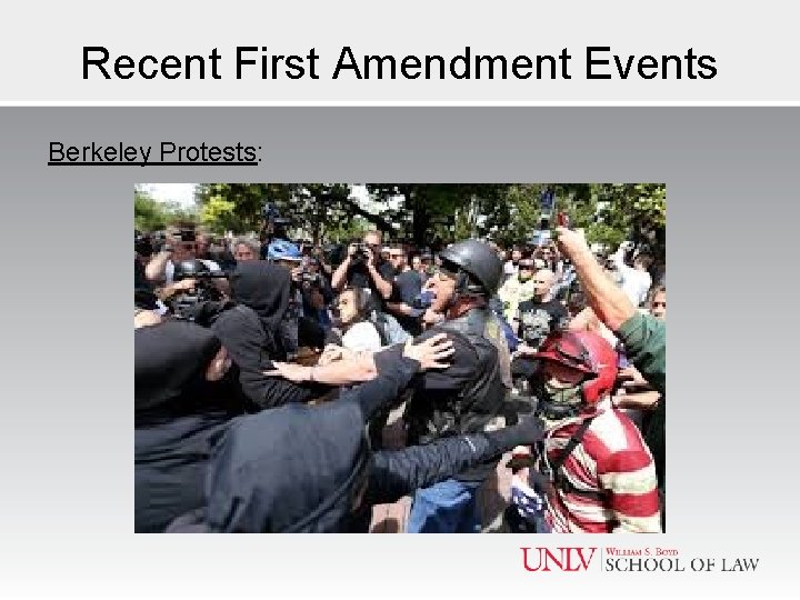 Recent First Amendment Events Berkeley Protests: 