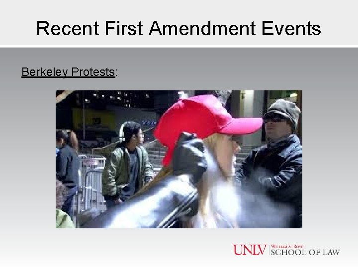 Recent First Amendment Events Berkeley Protests: 
