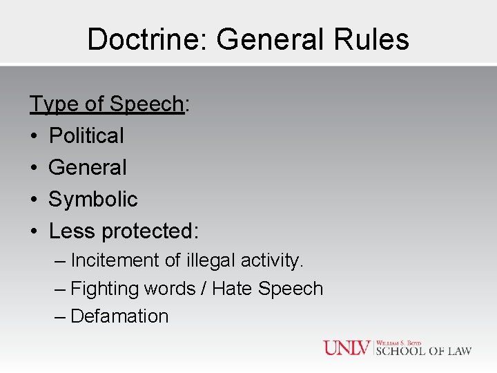 Doctrine: General Rules Type of Speech: • Political • General • Symbolic • Less