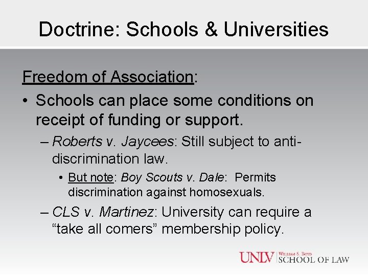 Doctrine: Schools & Universities Freedom of Association: • Schools can place some conditions on