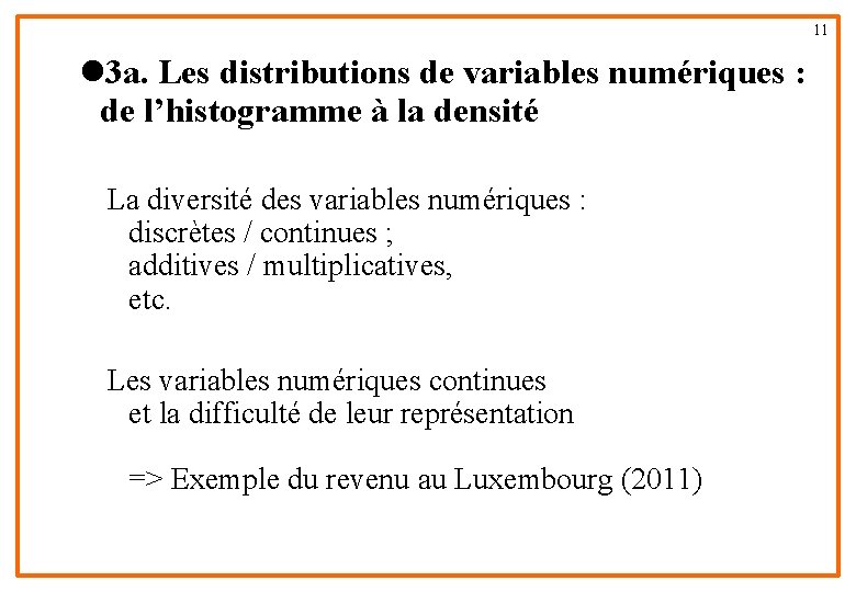 11 l 3 a. Les distributions de variables numériques : de l’histogramme à la