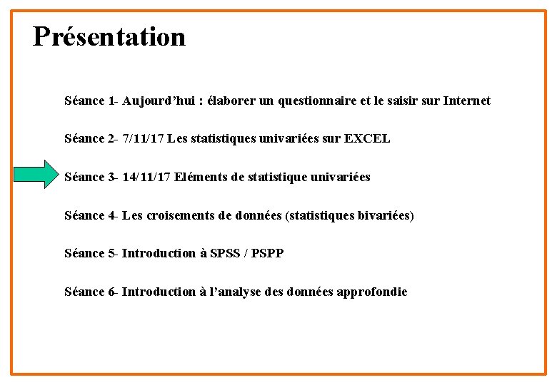 Présentation Séance 1 - Aujourd’hui : élaborer un questionnaire et le saisir sur Internet