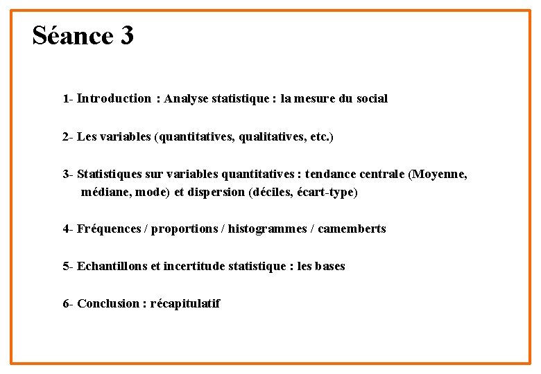 Séance 3 1 - Introduction : Analyse statistique : la mesure du social 2