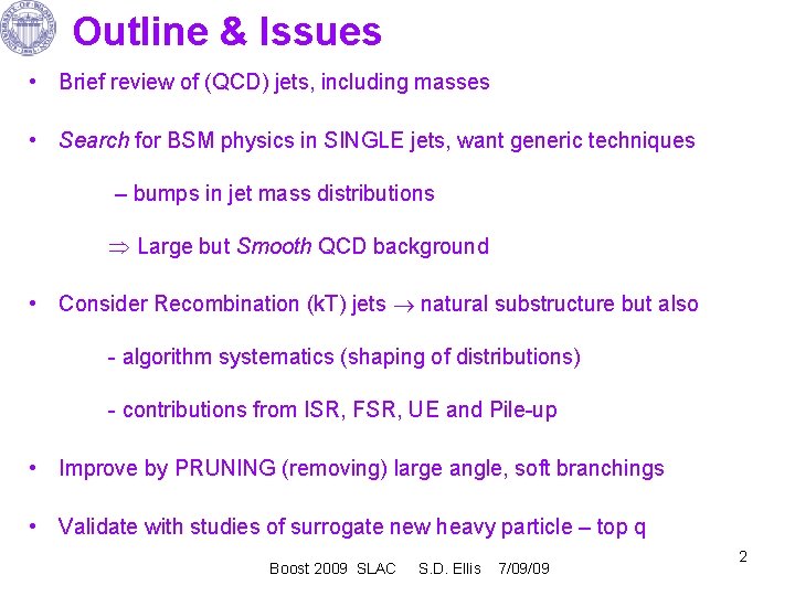 Outline & Issues • Brief review of (QCD) jets, including masses • Search for