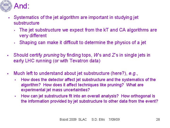 And: § § § Systematics of the jet algorithm are important in studying jet