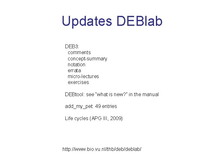 Updates DEBlab DEB 3: comments concept-summary notation errata micro-lectures exercises DEBtool: see “what is