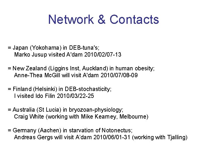 Network & Contacts = Japan (Yokohama) in DEB-tuna's; Marko Jusup visited A'dam 2010/02/07 -13