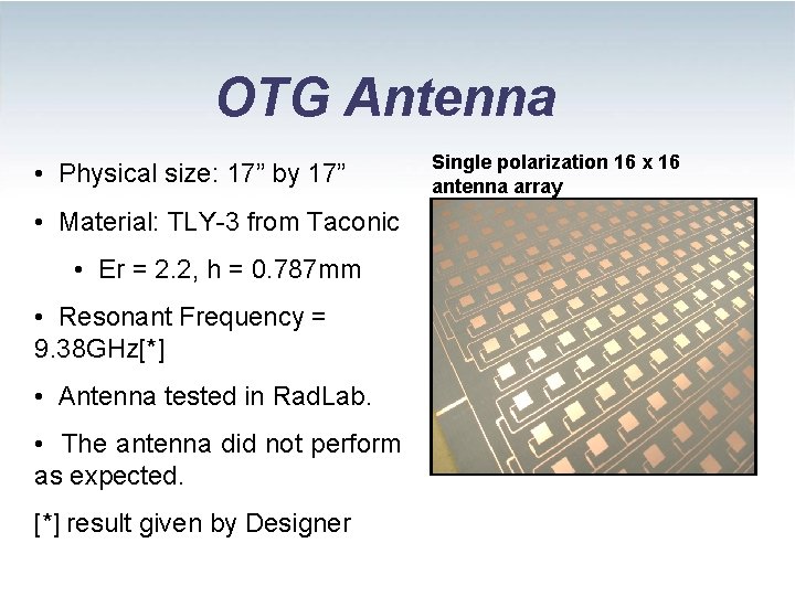 OTG Antenna • Physical size: 17” by 17” • Material: TLY-3 from Taconic •