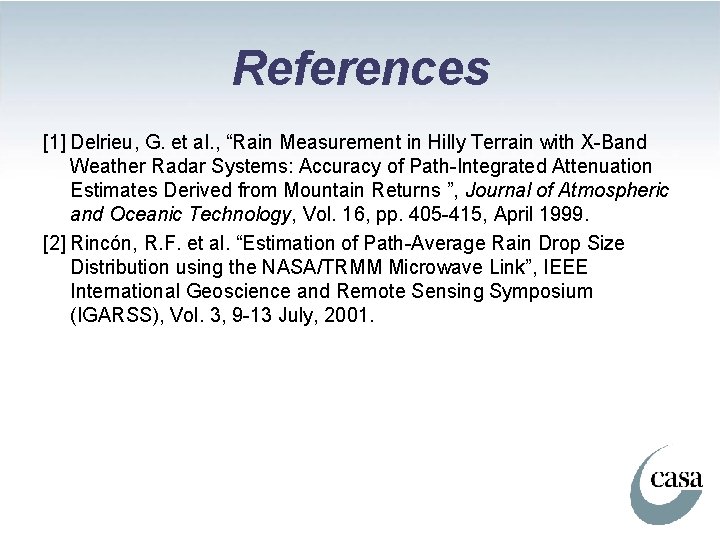 References [1] Delrieu, G. et al. , “Rain Measurement in Hilly Terrain with X-Band