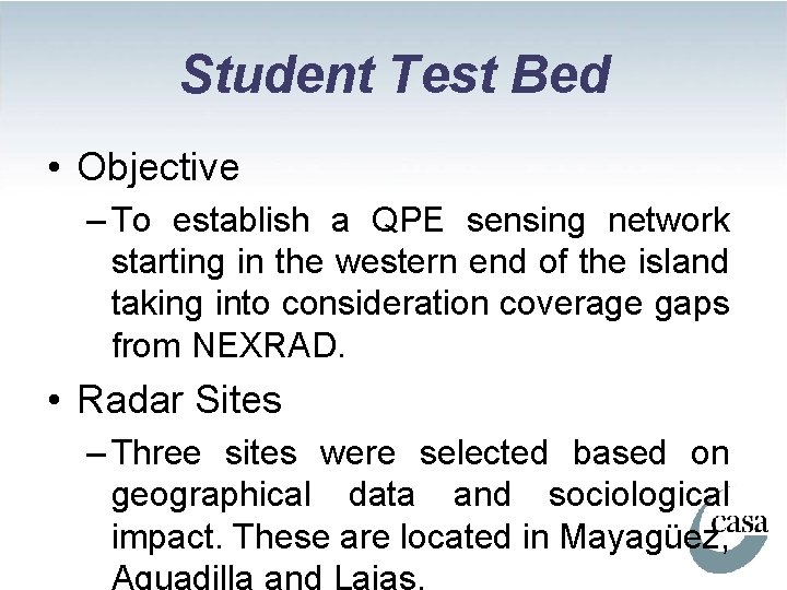 Student Test Bed • Objective – To establish a QPE sensing network starting in
