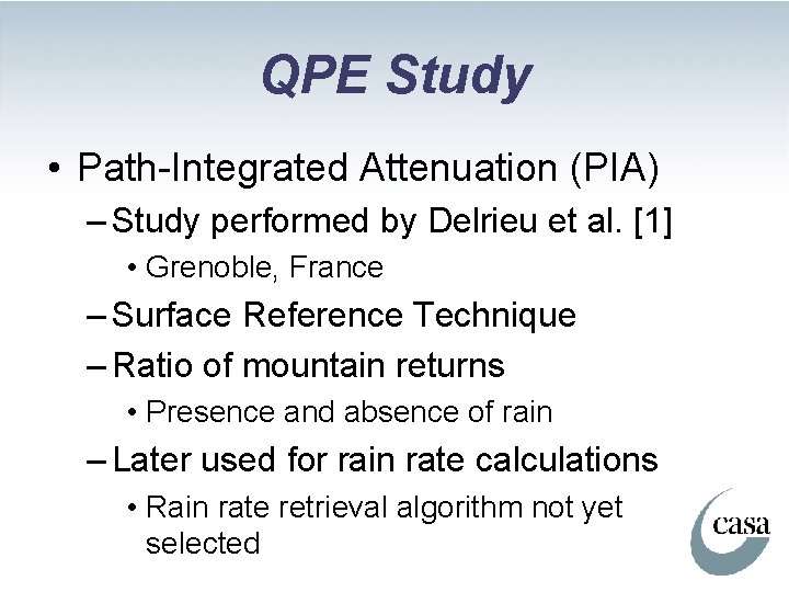 QPE Study • Path-Integrated Attenuation (PIA) – Study performed by Delrieu et al. [1]