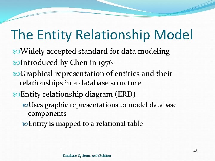 The Entity Relationship Model Widely accepted standard for data modeling Introduced by Chen in The Entity Relationship Model Widely accepted standard for data modeling Introduced by Chen in