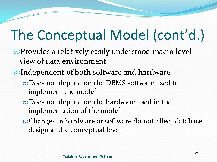 The Conceptual Model (cont’d. ) Provides a relatively easily understood macro level view of The Conceptual Model (cont’d. ) Provides a relatively easily understood macro level view of