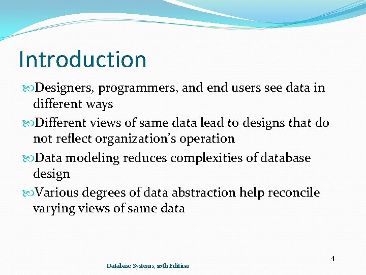 Introduction Designers, programmers, and end users see data in different ways Different views of Introduction Designers, programmers, and end users see data in different ways Different views of
