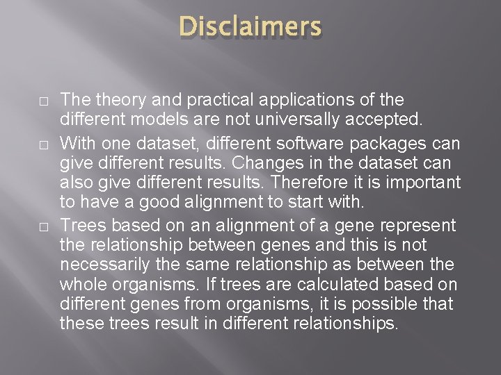 Disclaimers � � � The theory and practical applications of the different models are