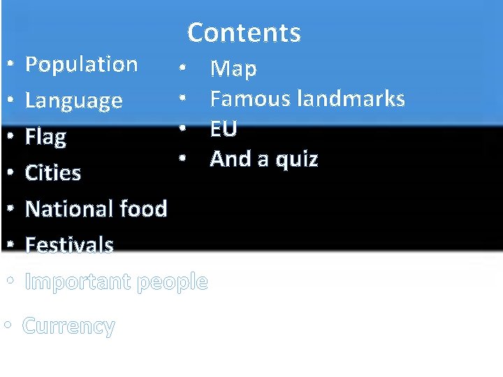  • • Contents Population • Map • Famous landmarks Language • EU Flag