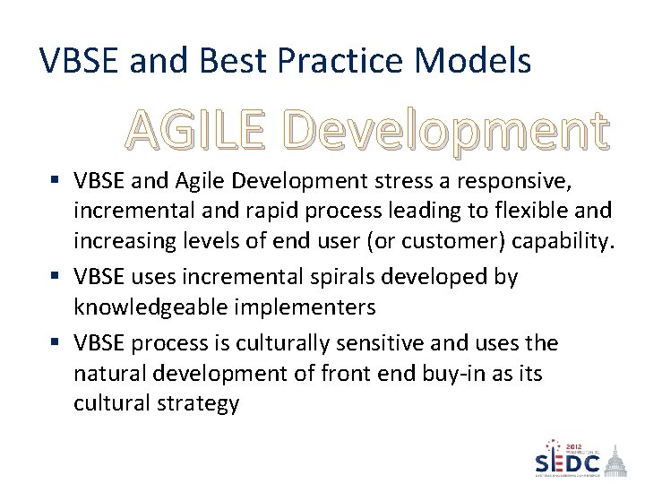 VBSE and Best Practice Models AGILE Development § VBSE and Agile Development stress a