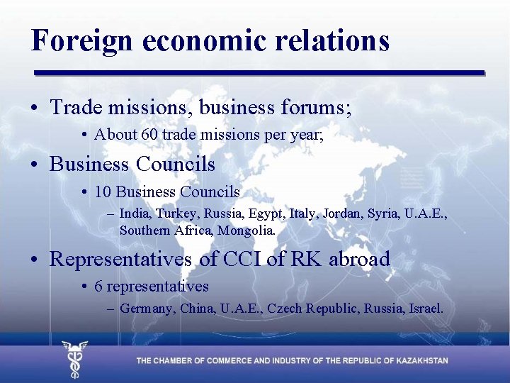 Foreign economic relations • Trade missions, business forums; • About 60 trade missions per