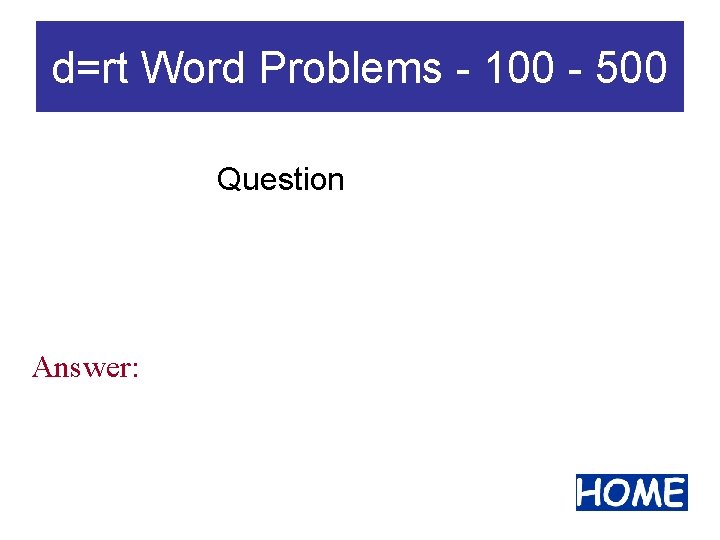 d=rt Word Problems - 100 - 500 Question Answer: 