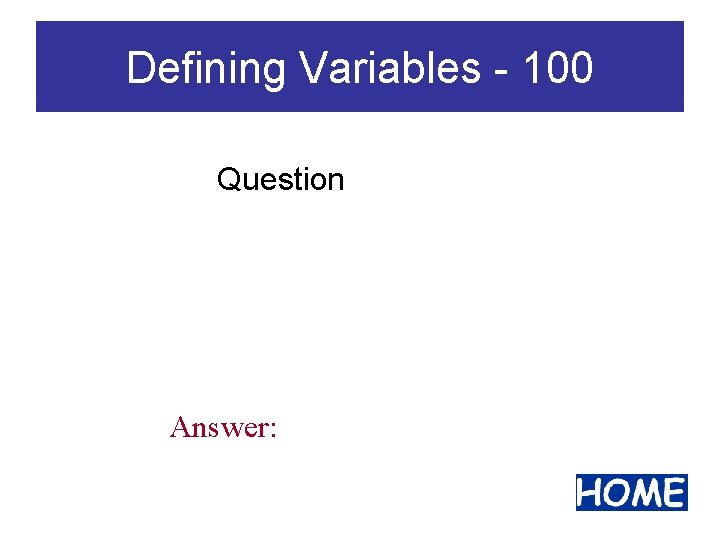 Defining Variables - 100 Question Answer: 