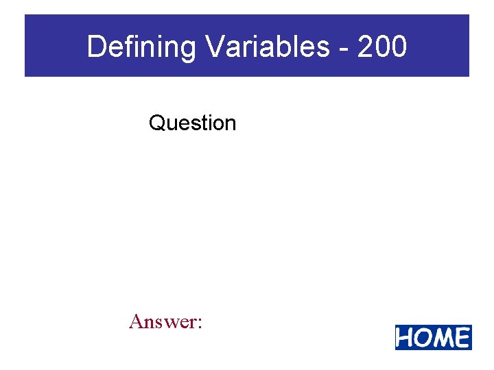 Defining Variables - 200 Question Answer: 