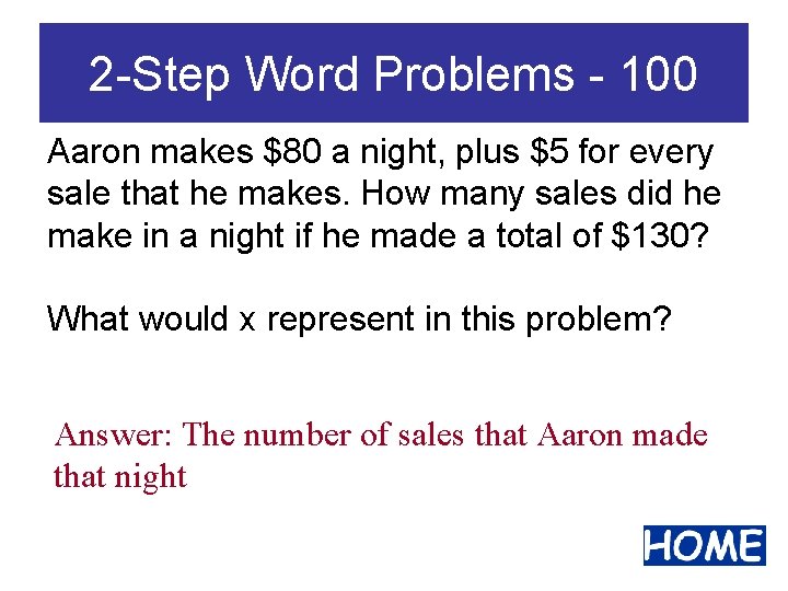 2 -Step Word Problems - 100 Aaron makes $80 a night, plus $5 for