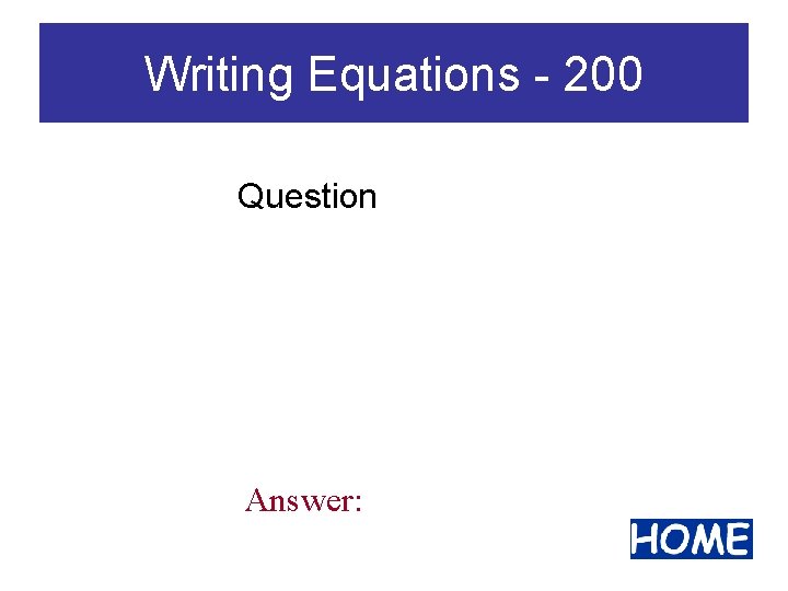 Writing Equations - 200 Question Answer: 