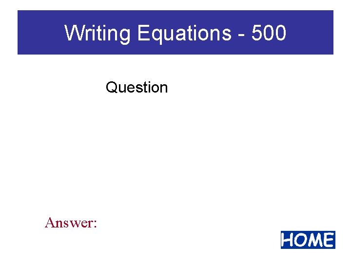 Writing Equations - 500 Question Answer: 