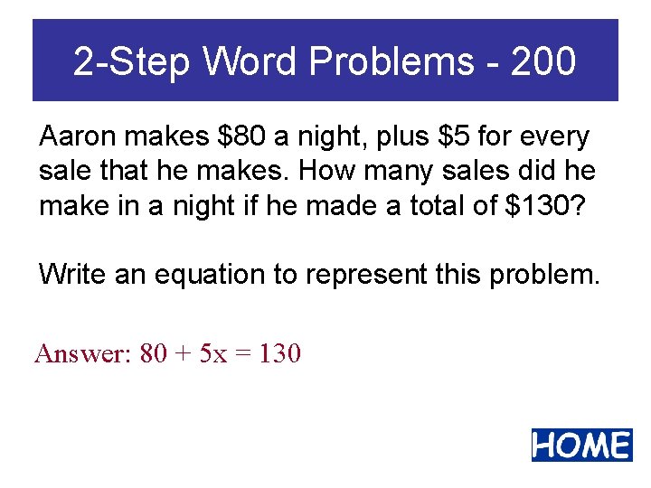 2 -Step Word Problems - 200 Aaron makes $80 a night, plus $5 for